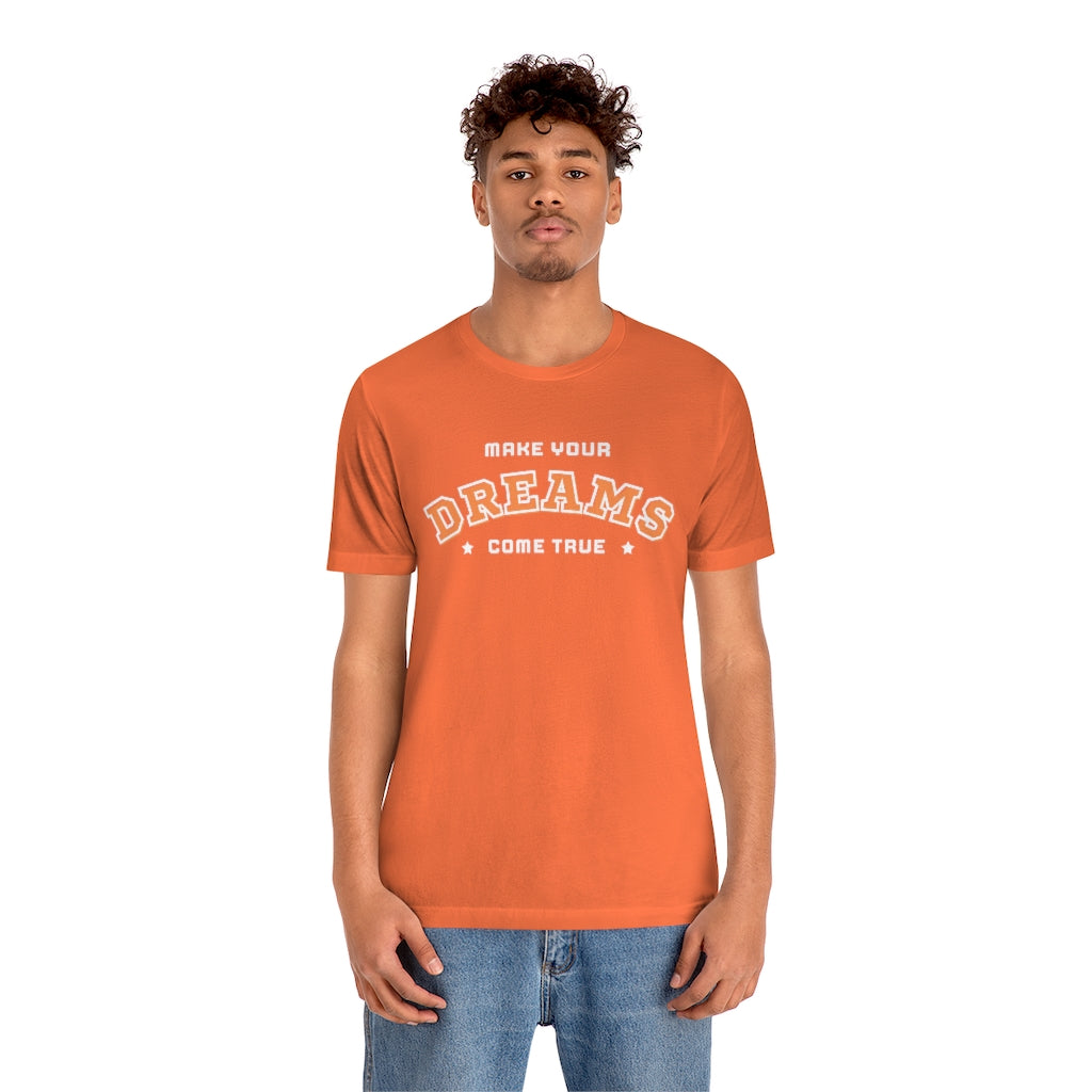 Make Your Dreams Come True Tee (Orange)