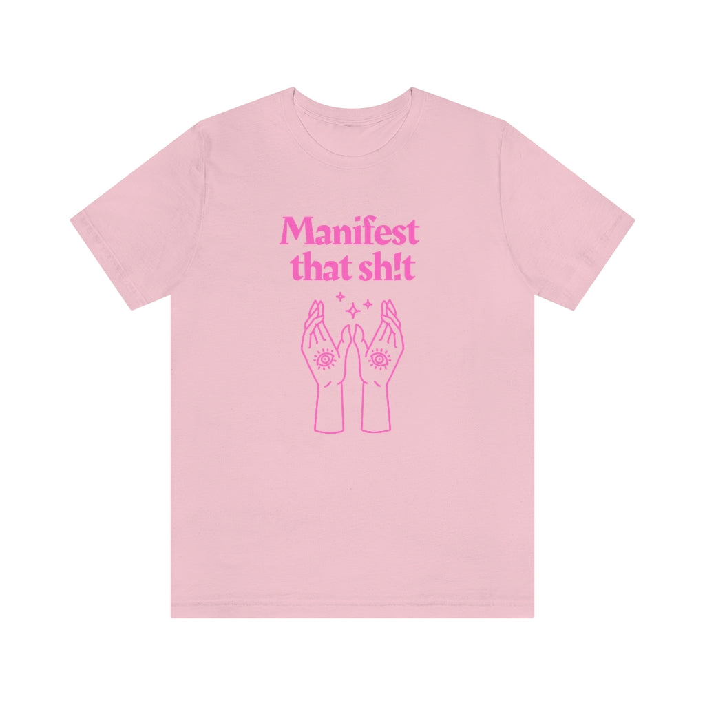 Manifest That Sh!t T-shirt (Pink)