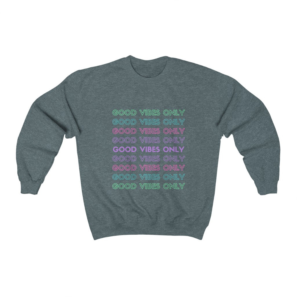 Good Vibes Only Sweatshirt