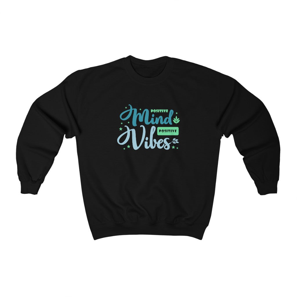 Positive Mind Positive Vibes Sweatshirt