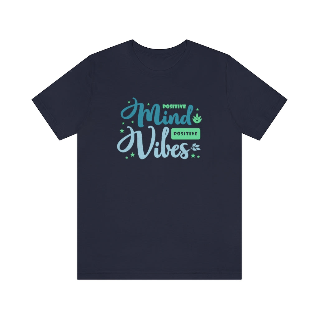 Positive Mind Positive Vibes Tee