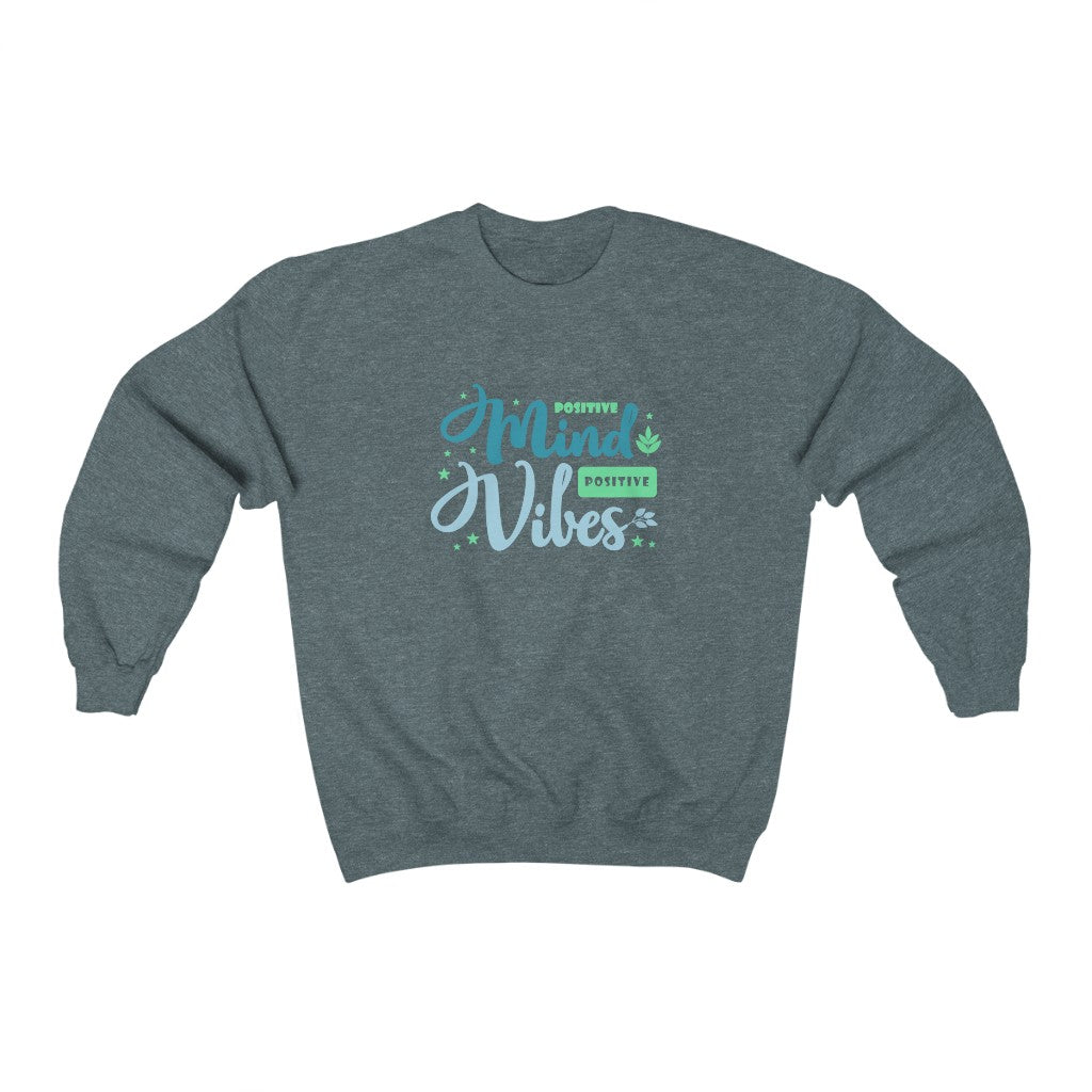 Positive Mind Positive Vibes Sweatshirt