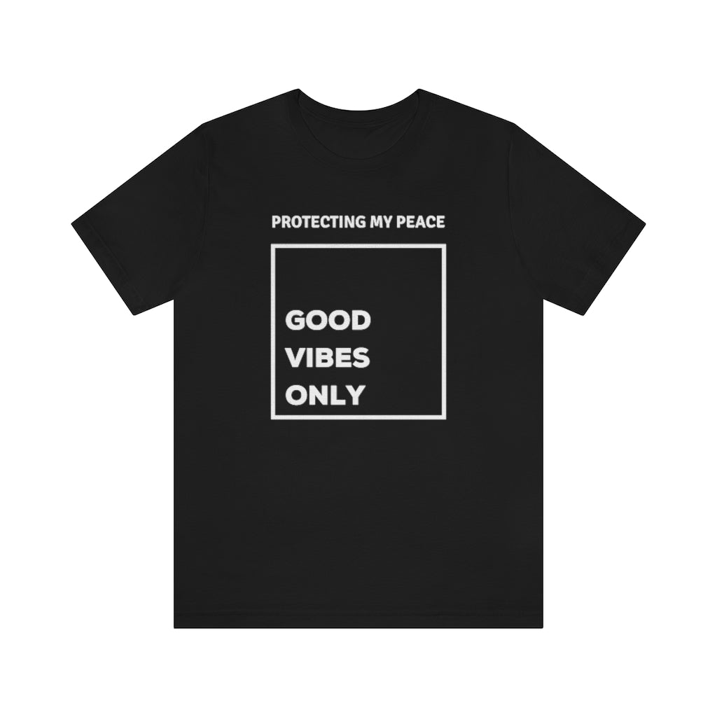 Protecting My Peace Good - Vibes Only Tee