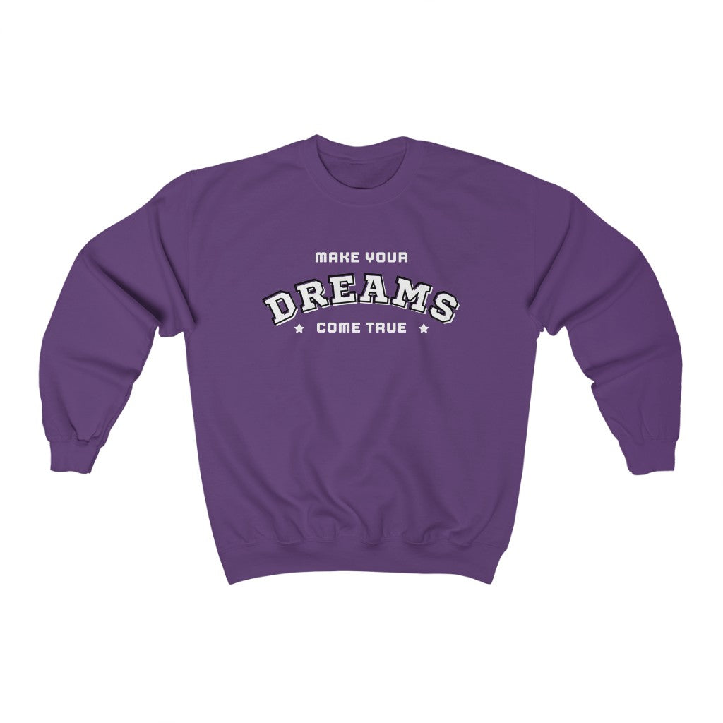 Make Your Dreams Come True Sweatshirt (White)