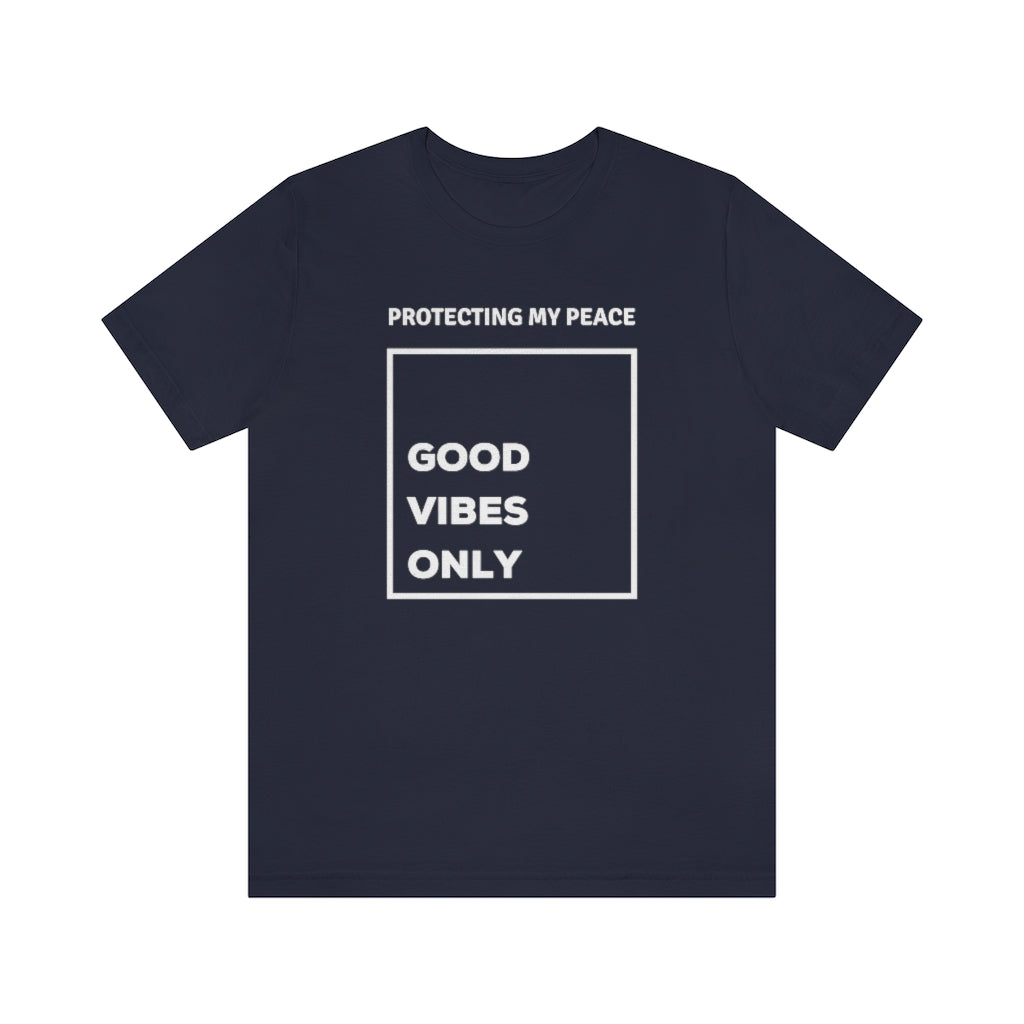 Protecting My Peace Good - Vibes Only Tee