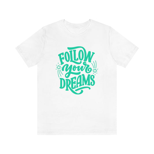 Follow Your Dreams Tee (Green)