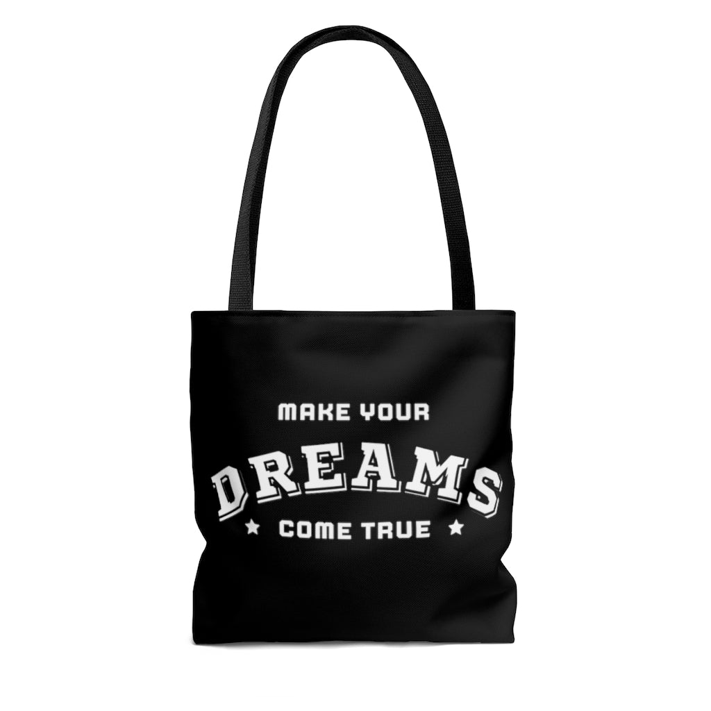 Make Your Dreams Come True Black Tote Bag