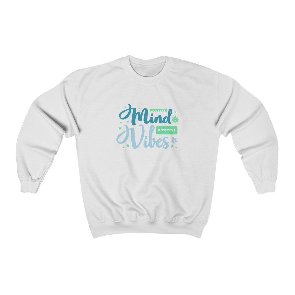 Positive Mind Positive Vibes Sweatshirt