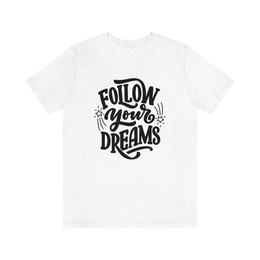 Follow Your Dreams (Black)
