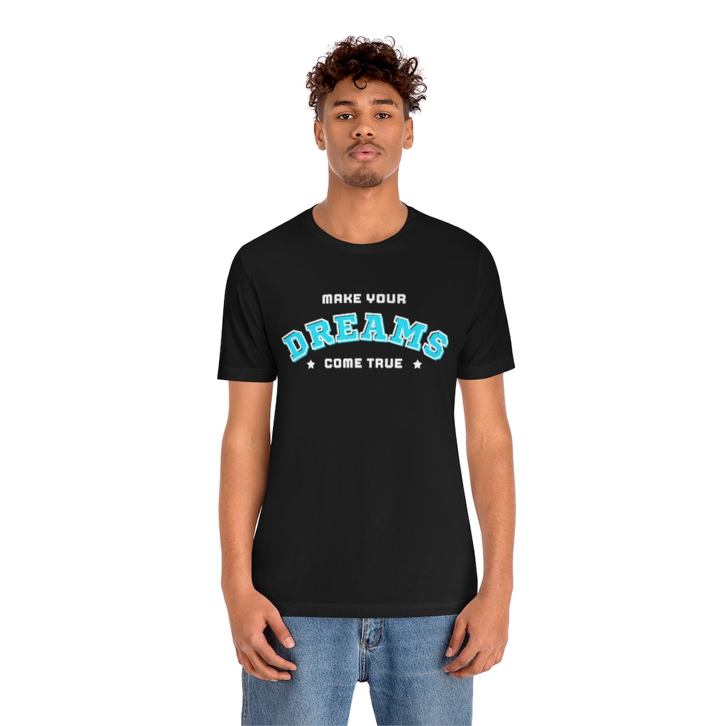 Make Your Dreams Come True Tee (Teal)