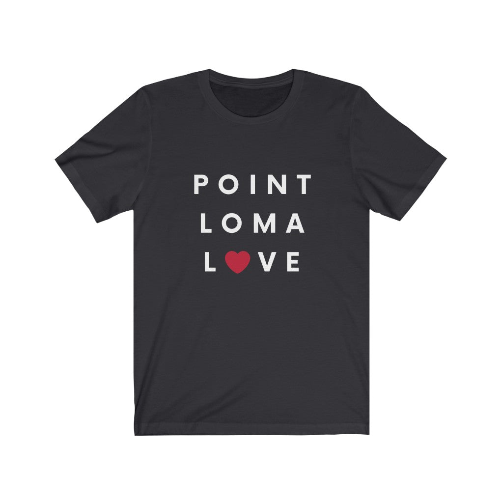Point Loma Love Tee, San Diego Neighborhood T-Shirt (Unisex) (Multiple Colors Avail)