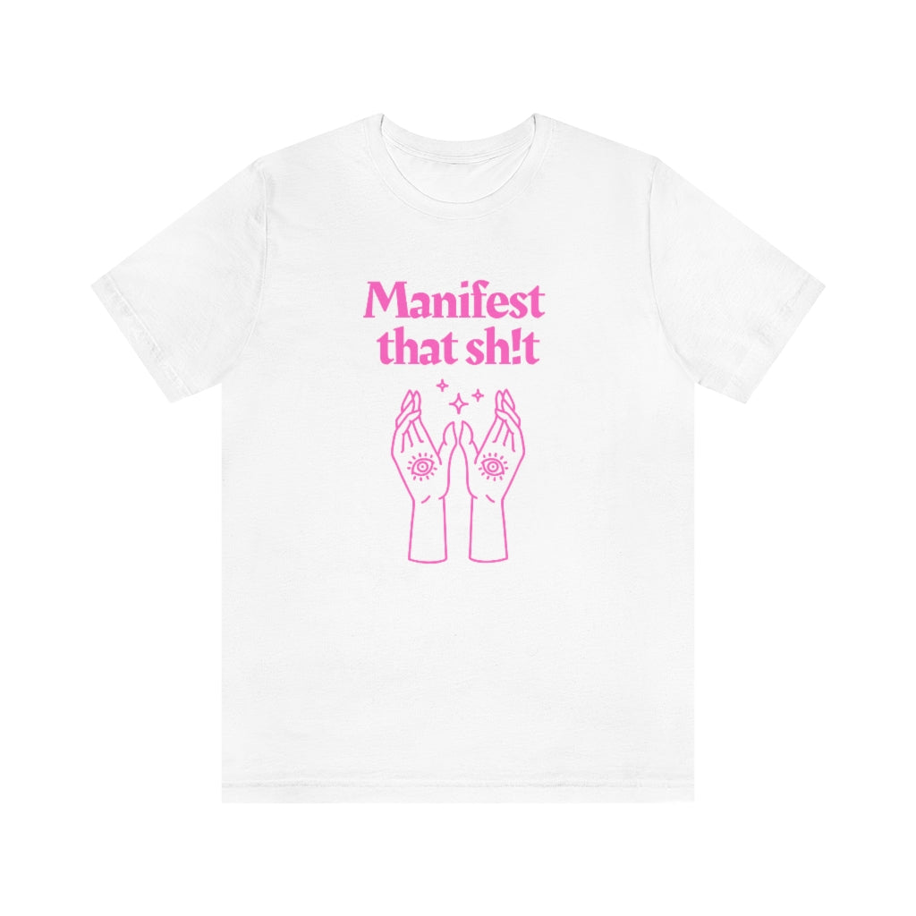 Manifest That Sh!t T-shirt (Pink)