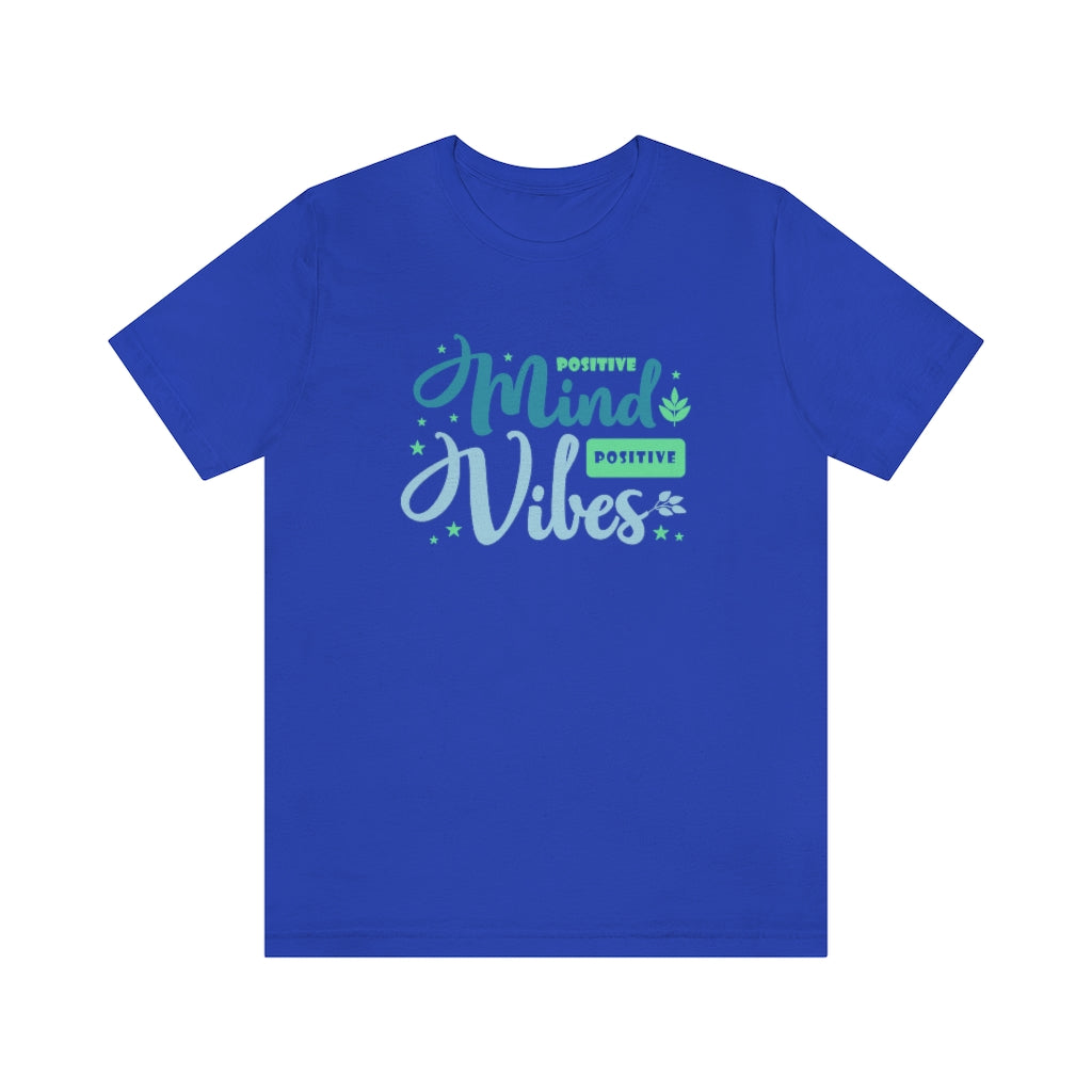 Positive Mind Positive Vibes Tee