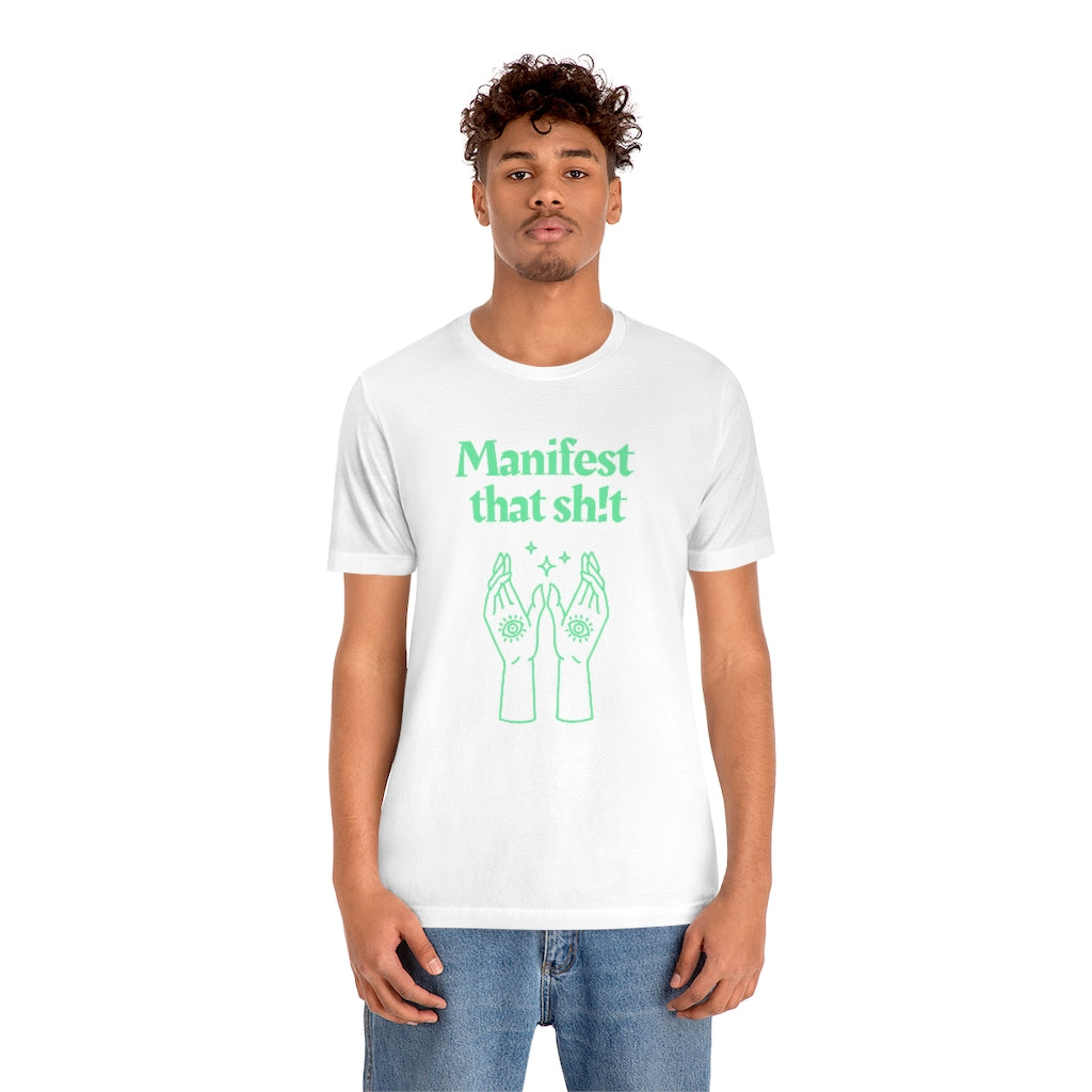 Manifest That Sh!t T-shirt (Green)
