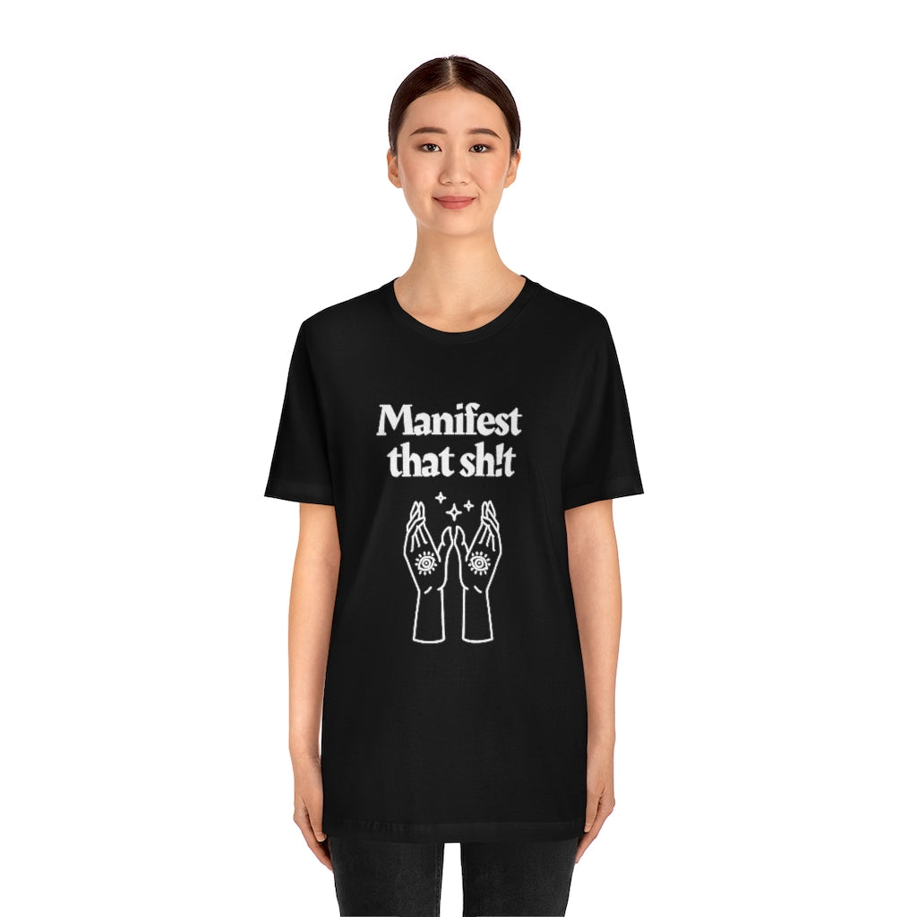 Manifest That Sh!t T-shirt (White)