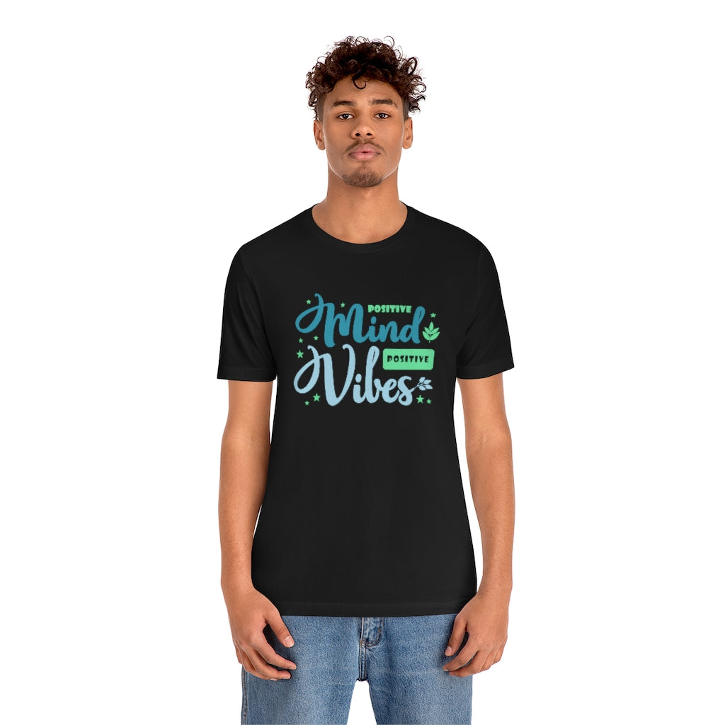 Positive Mind Positive Vibes Tee