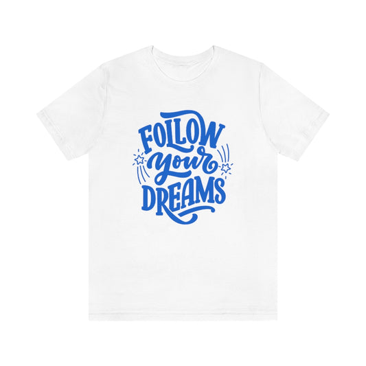Follow Your Dreams Tee (Blue)