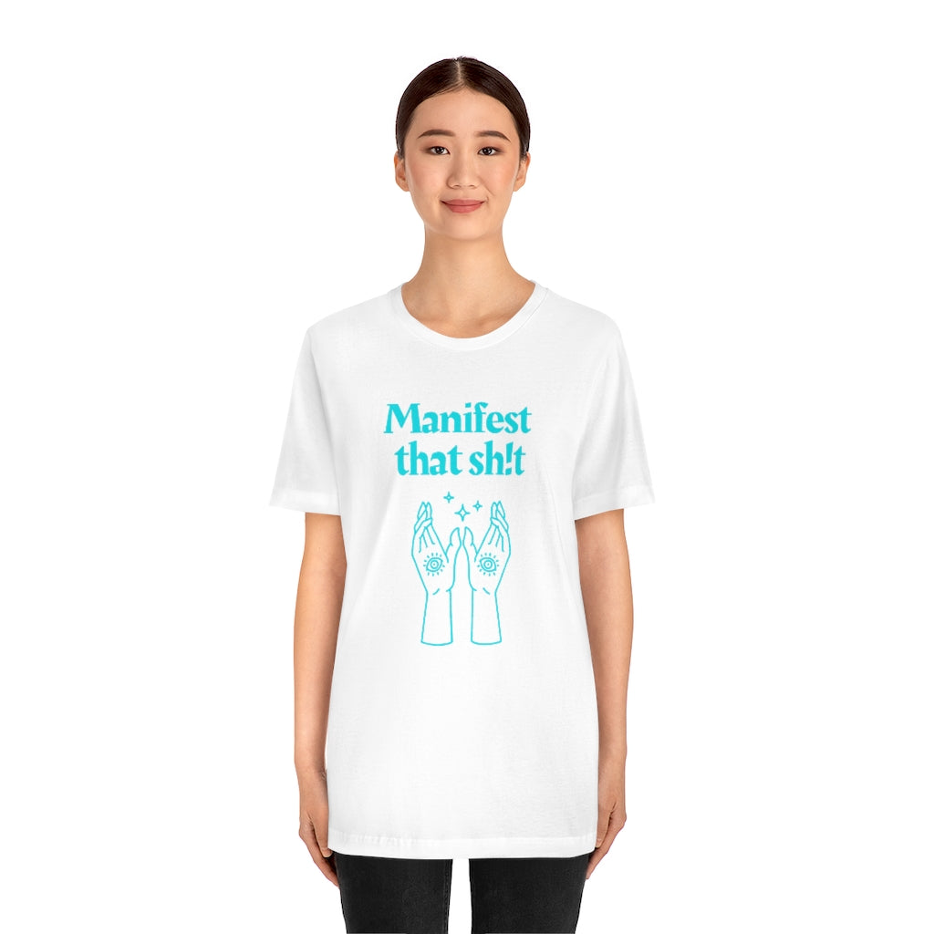 Manifest That Sh!t T-shirt (Teal)