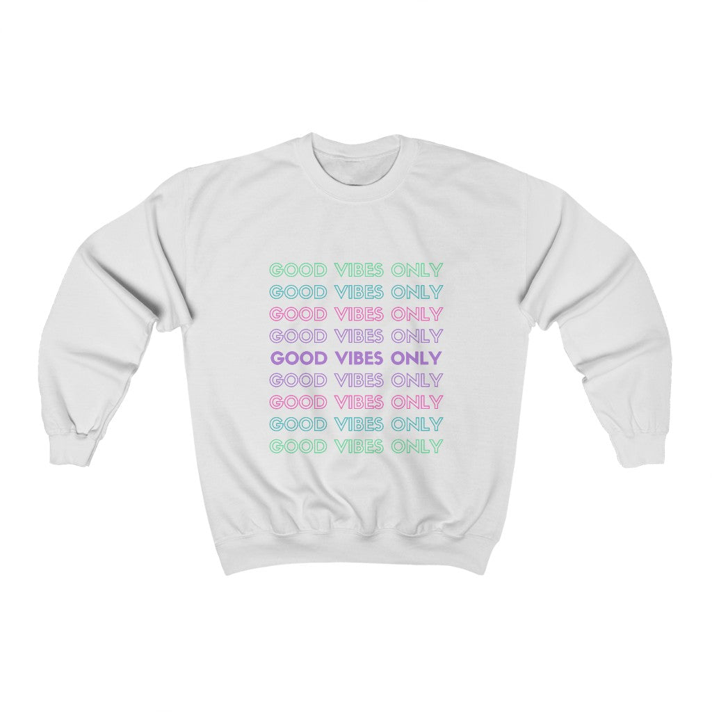 Good Vibes Only Sweatshirt
