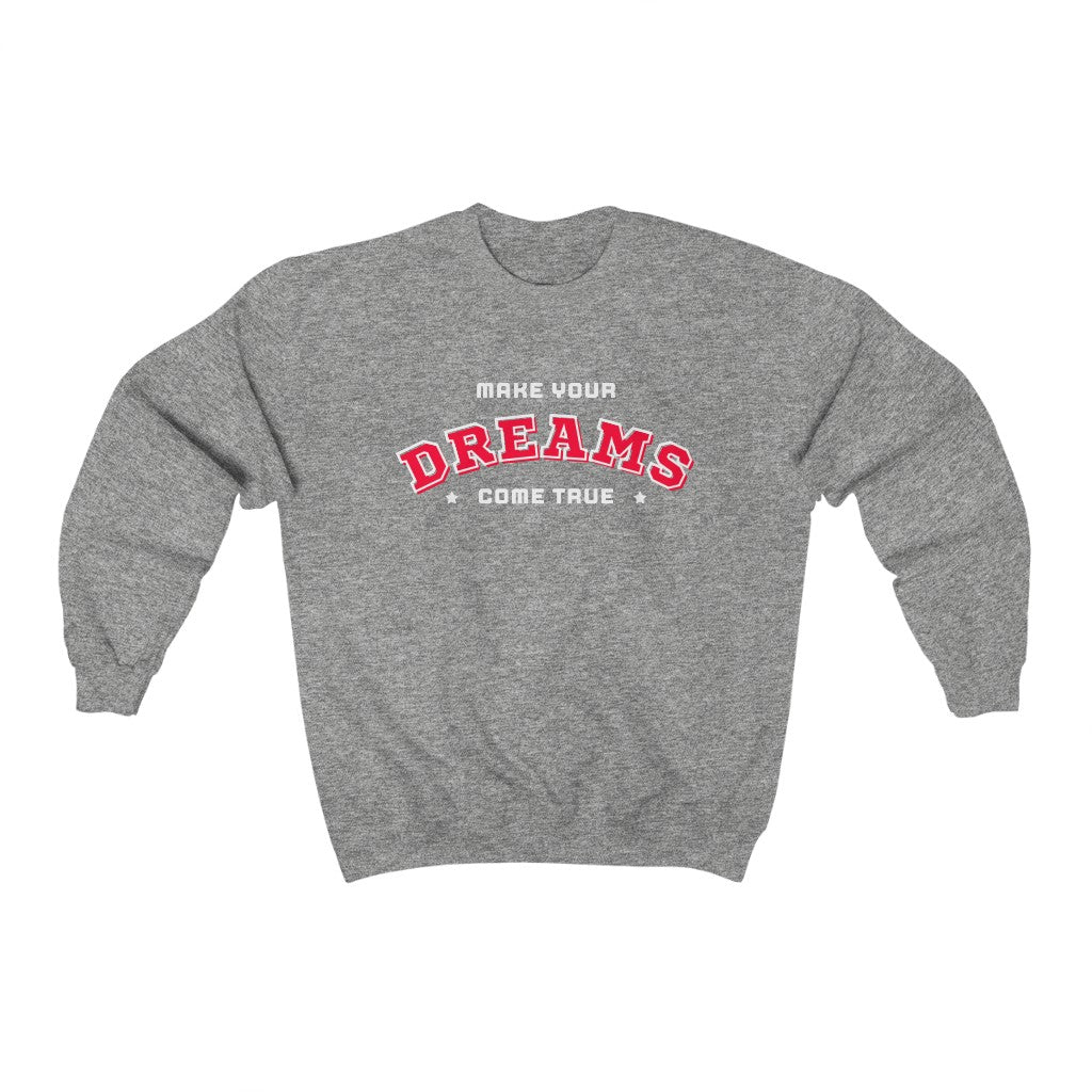 Make Your Dreams Come True Sweatshirt (Red)