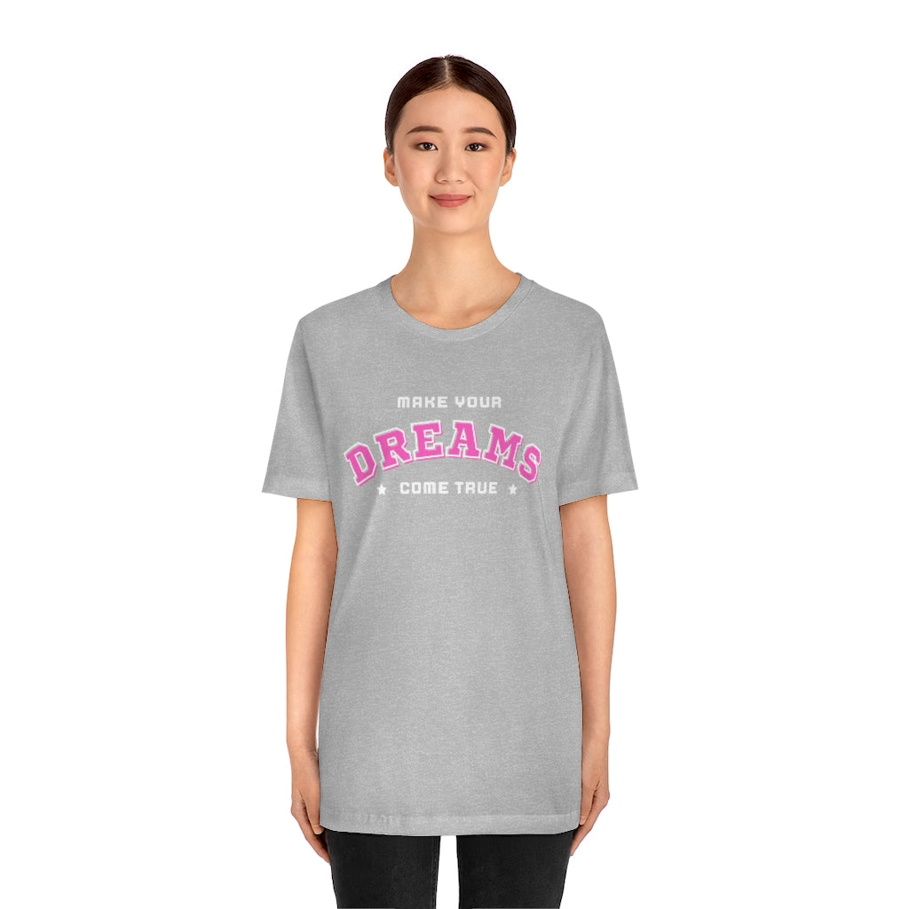 Make Your Dreams Come True Tee (Pink)