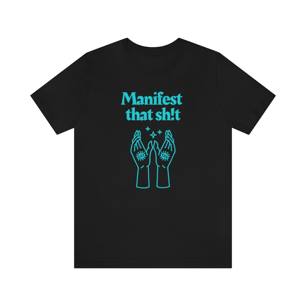 Manifest That Sh!t T-shirt (Teal)