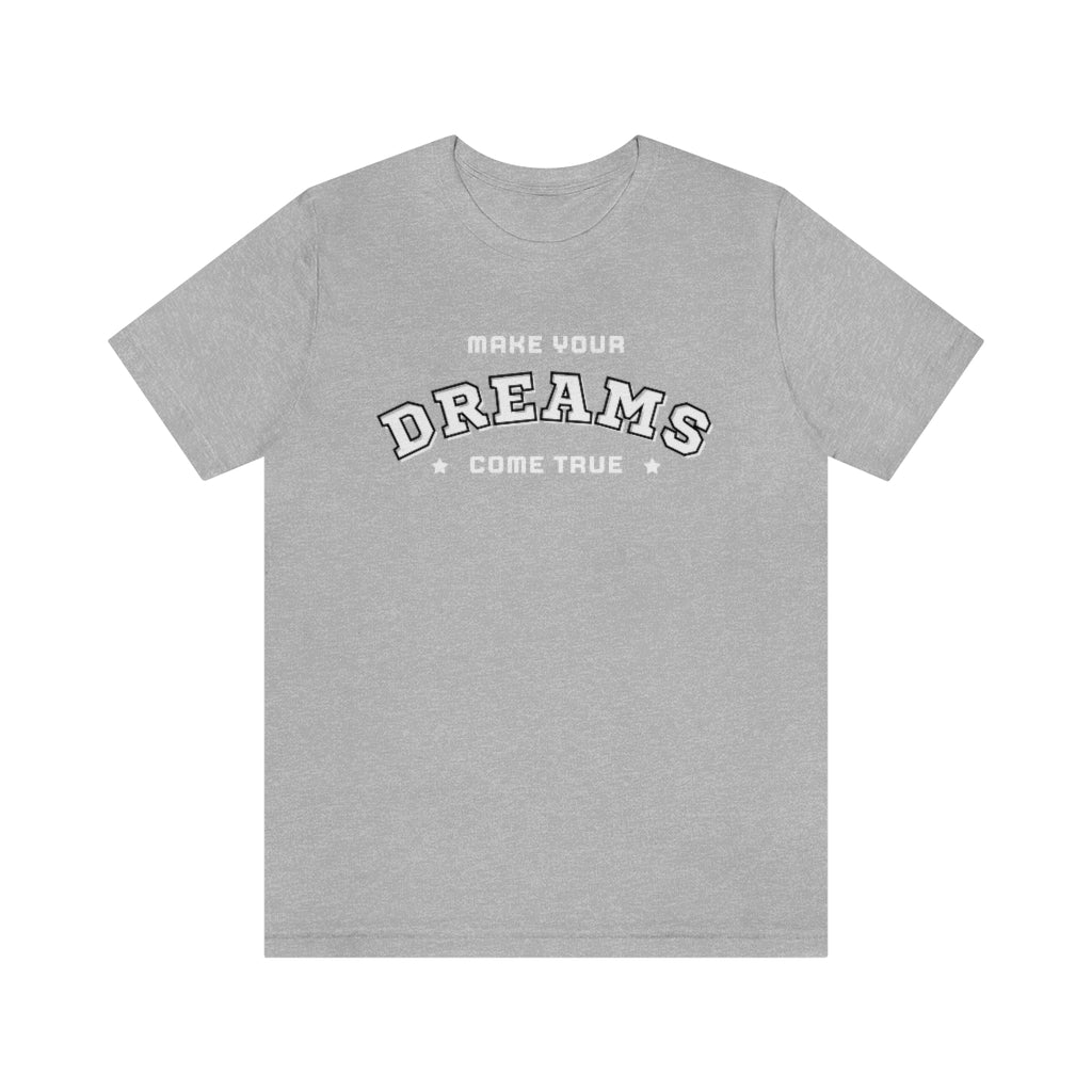 Make Your Dreams Come True Tee (White)