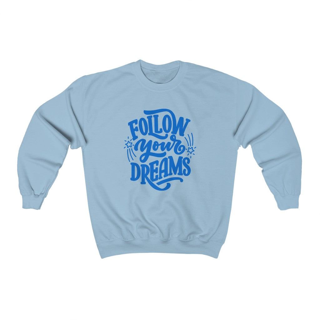 Follow Your Dreams Sweatshirt (Blue)