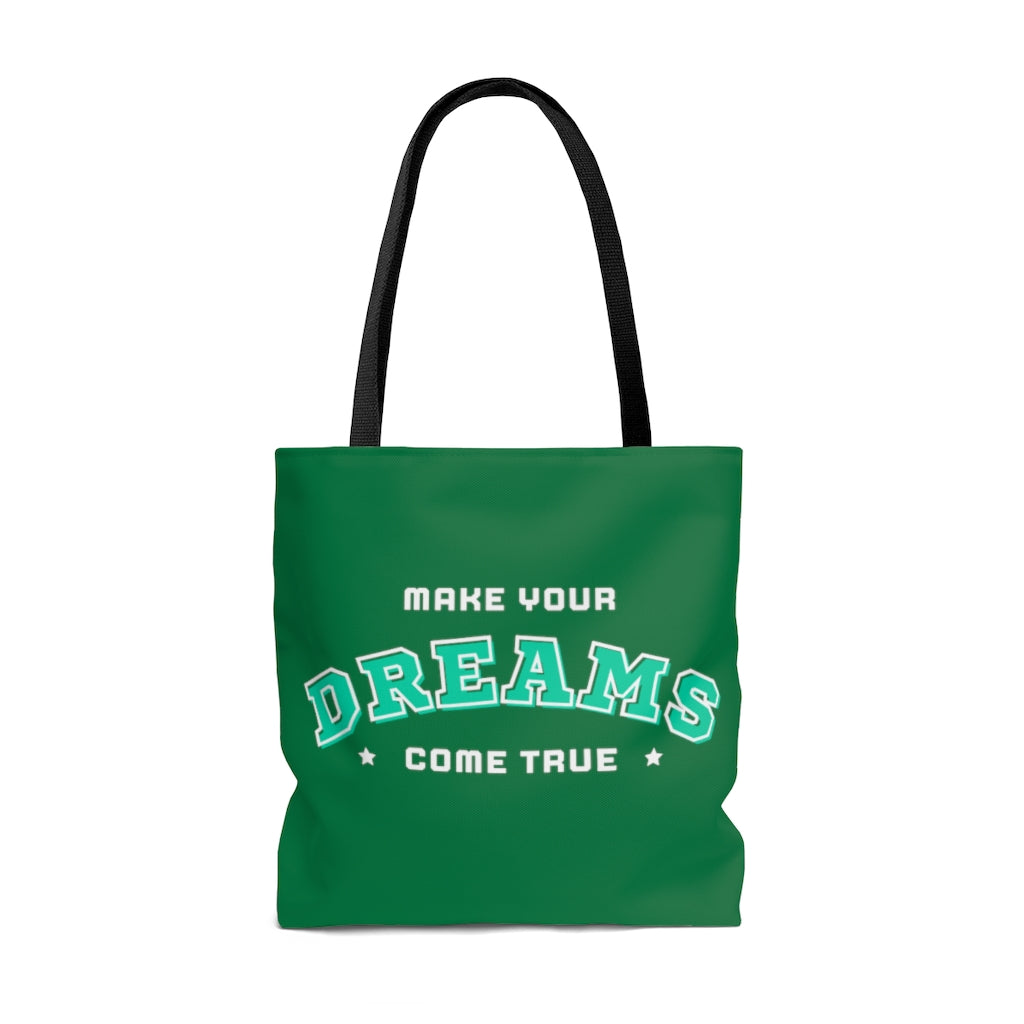 Make Your Dreams Come True Green Tote Bag