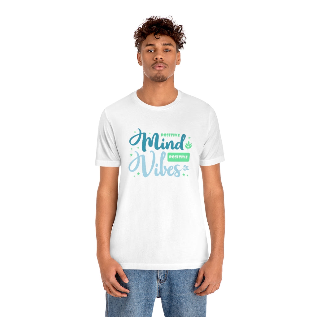 Positive Mind Positive Vibes Tee