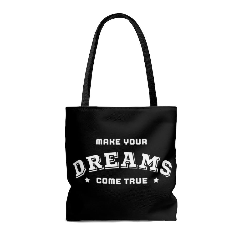 Make Your Dreams Come True Black Tote Bag