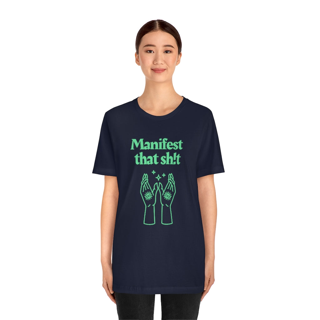 Manifest That Sh!t T-shirt (Green)