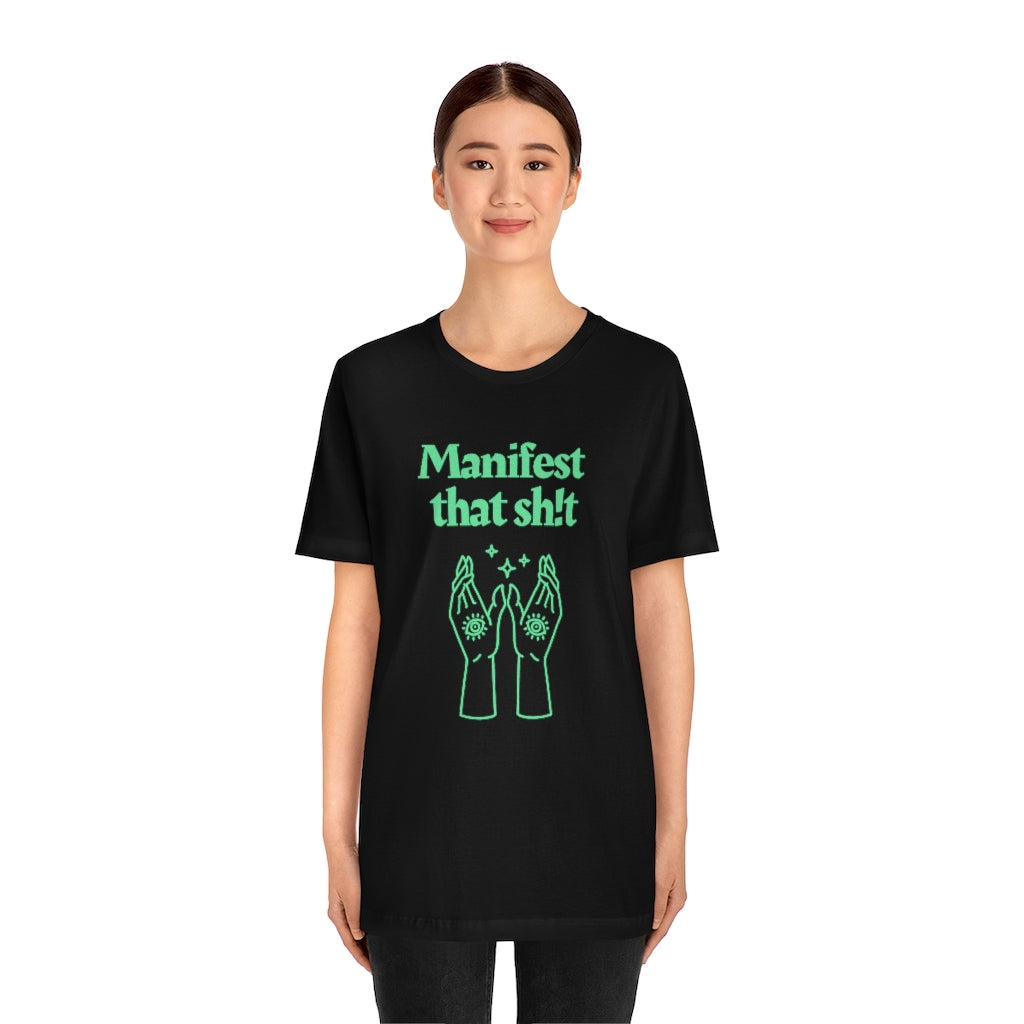 Manifest That Sh!t T-shirt (Green)
