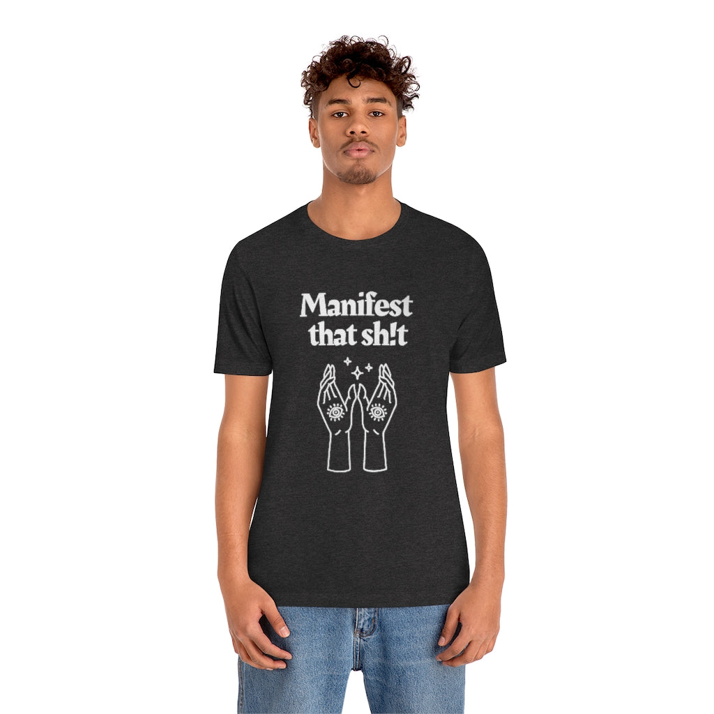 Manifest That Sh!t T-shirt (White)