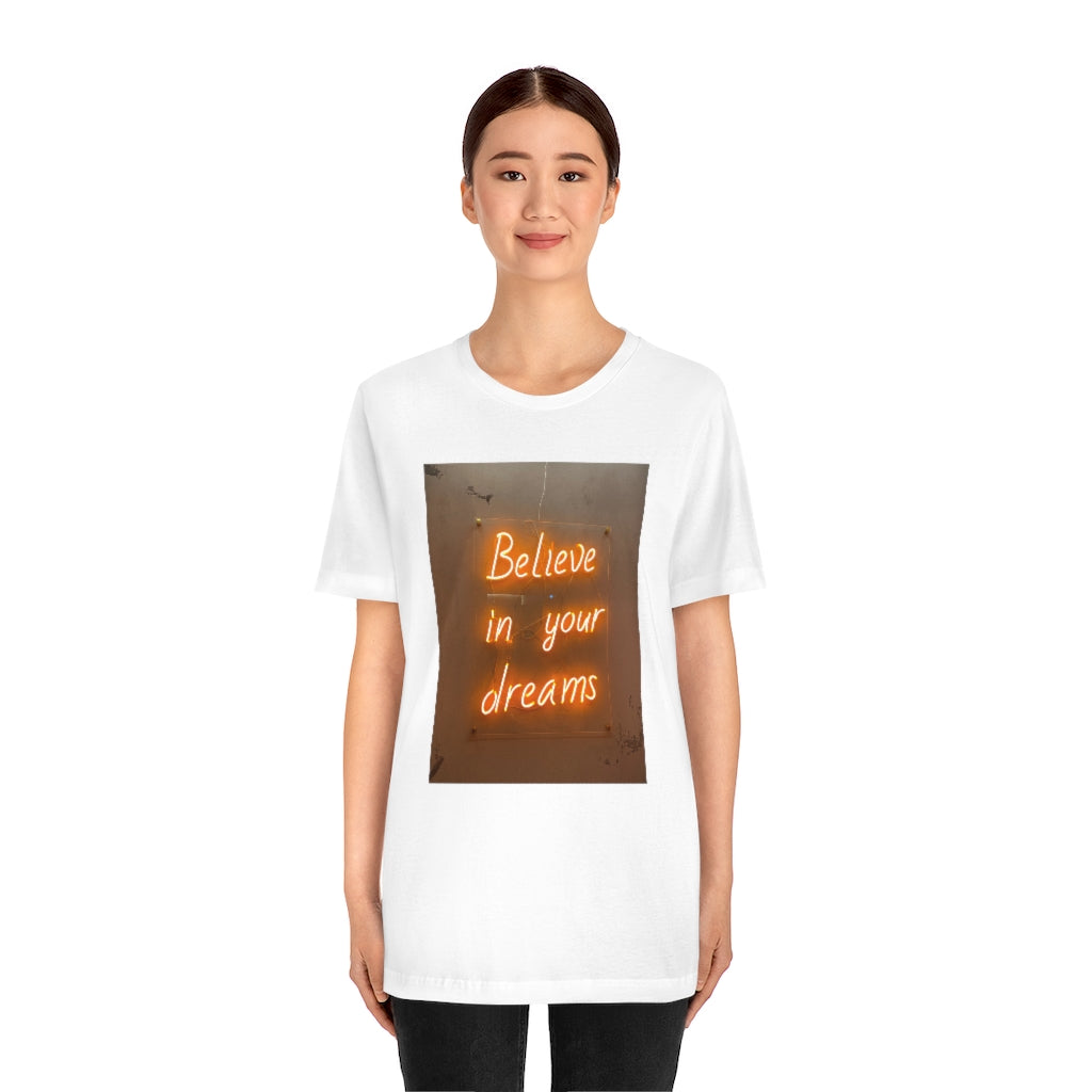 Believe in Your Dreams T-Shirt | Orange Neon Sign