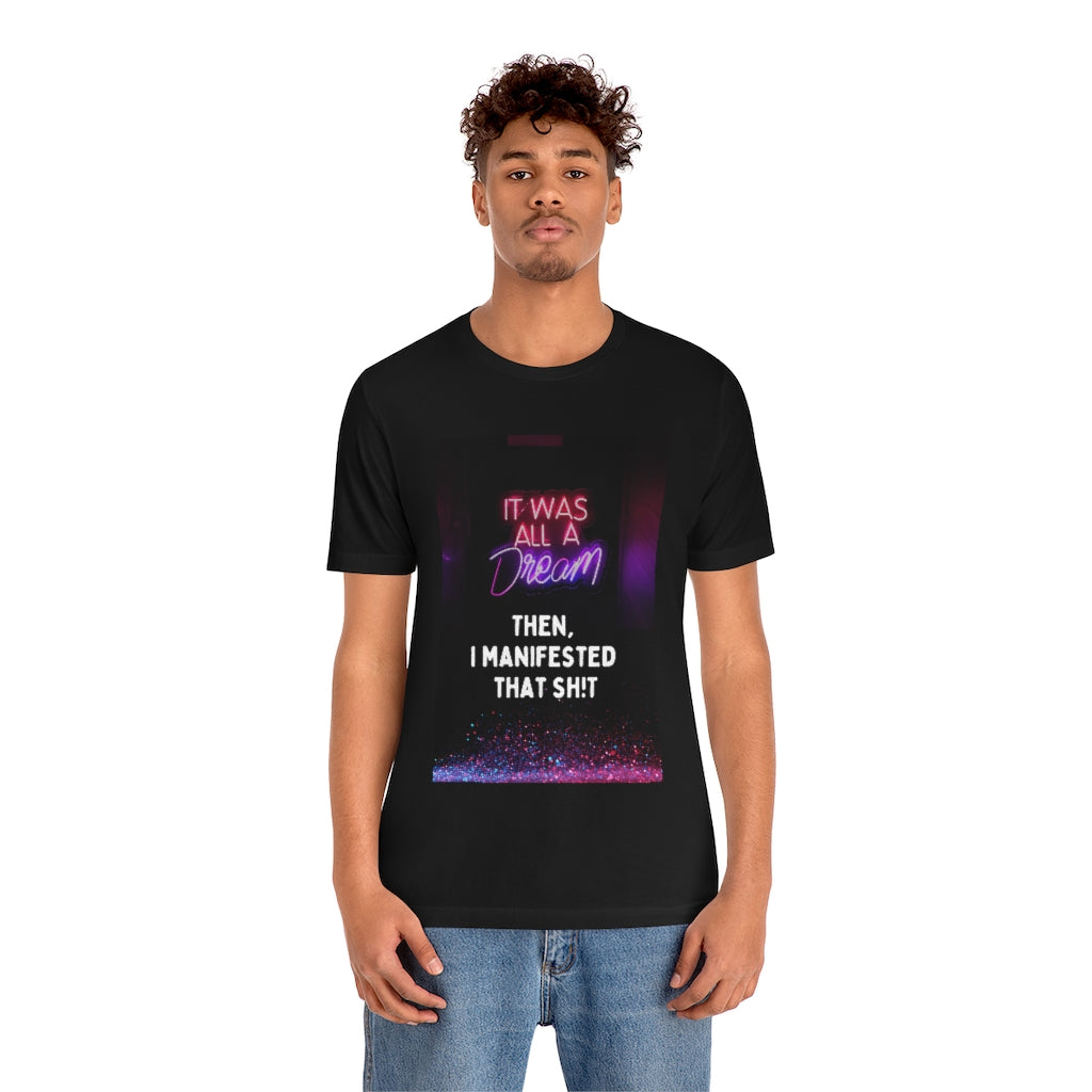 It Was All a Dream Tee | Manifest That Sh!t T-shirt