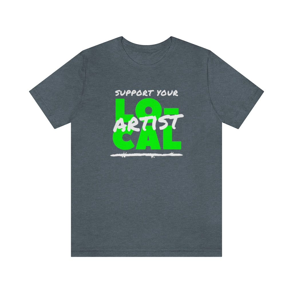 Support Your Local Artist T-shirt (Lime Green)