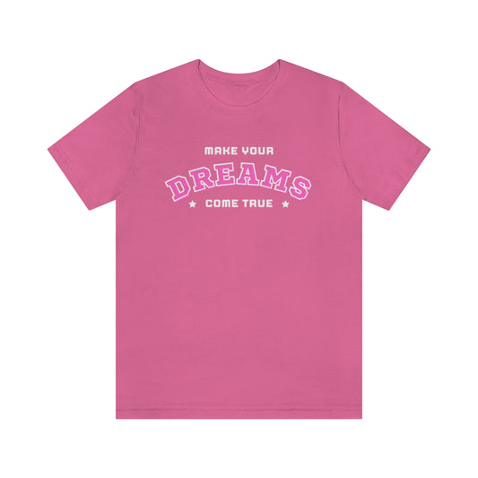 Make Your Dreams Come True Tee (Pink)