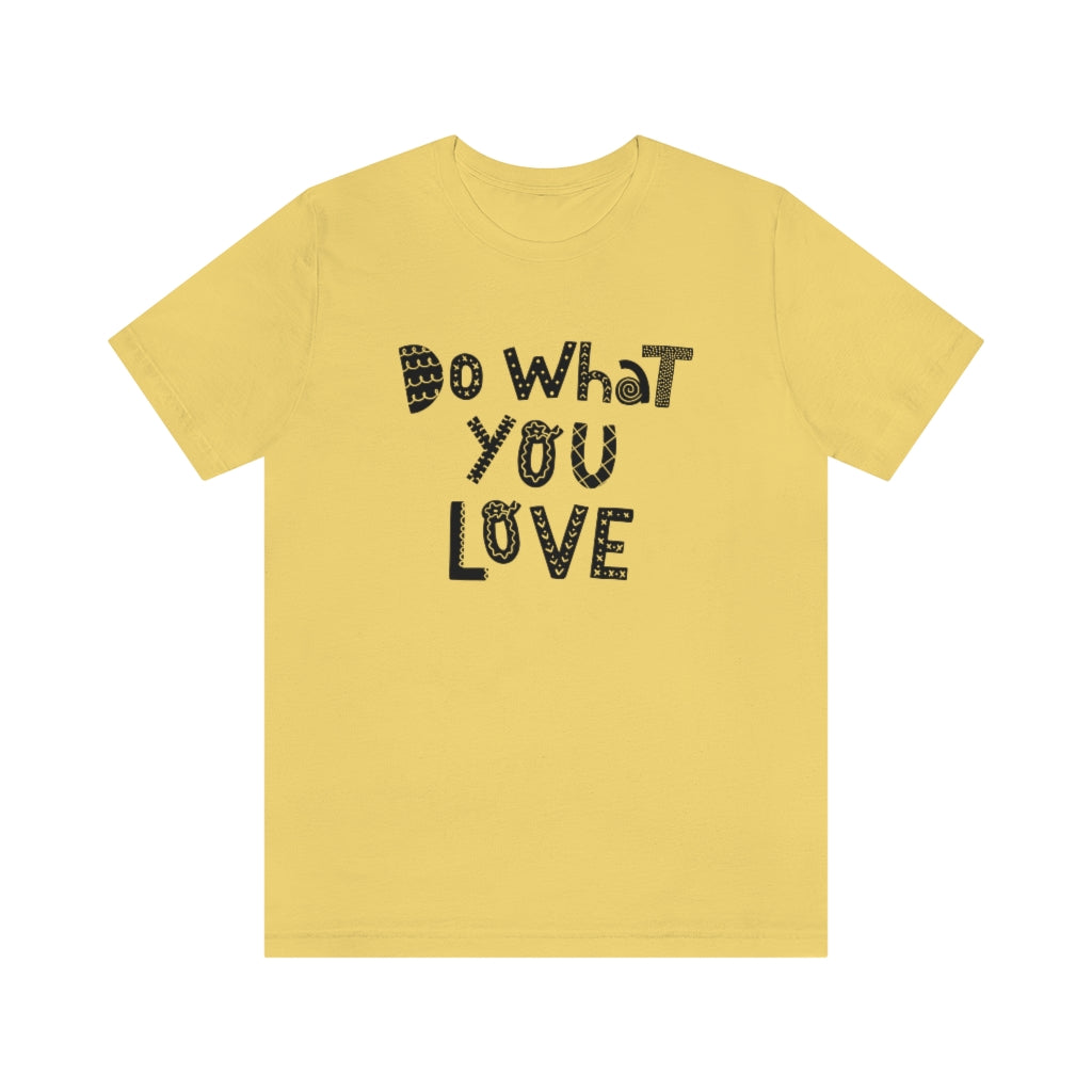 Do What You Love T-shirt