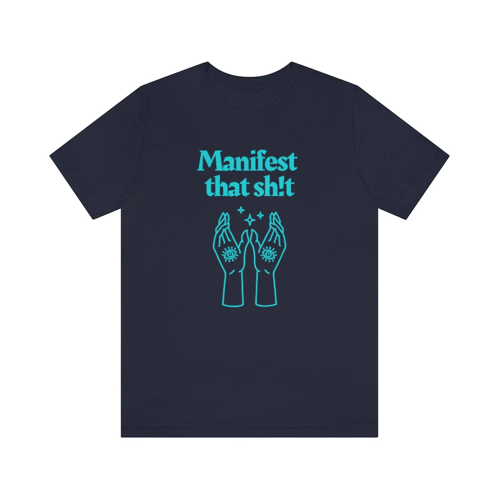 Manifest That Sh!t T-shirt (Teal)