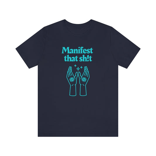 Manifest That Sh!t T-shirt (Teal)