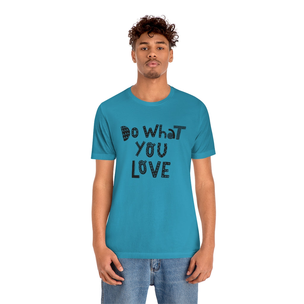 Do What You Love T-shirt
