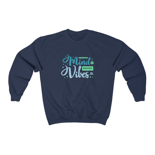Positive Mind Positive Vibes Sweatshirt