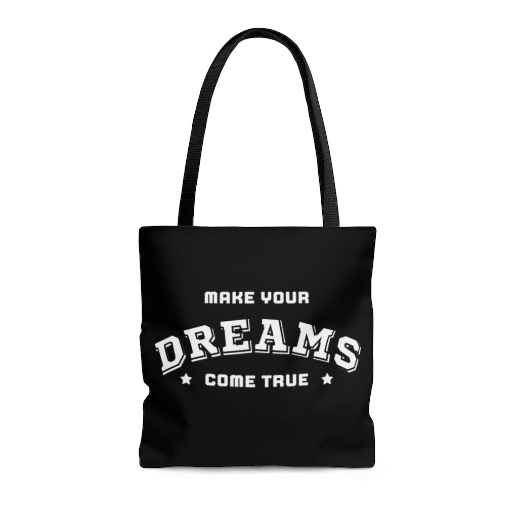 Make Your Dreams Come True Black Tote Bag