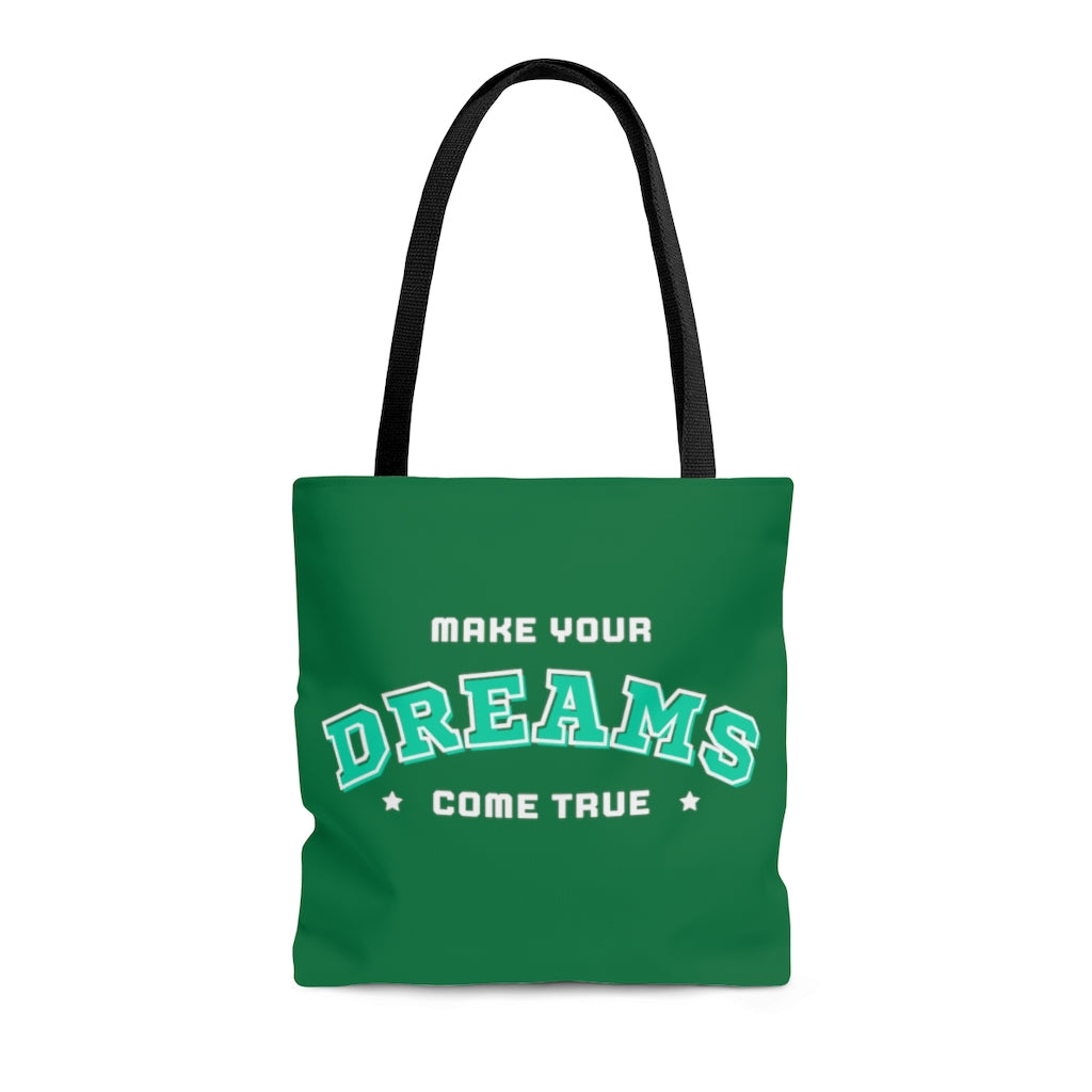 Make Your Dreams Come True Green Tote Bag