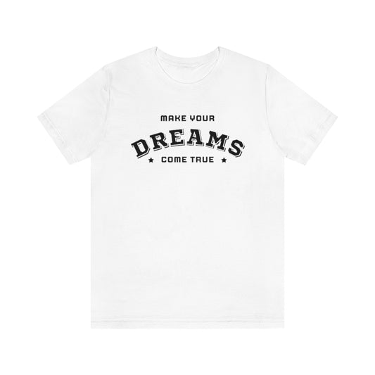 Make Your Dreams Come True Tee (Black)
