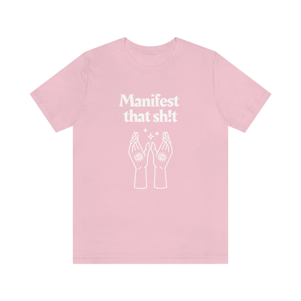 Manifest That Sh!t T-shirt (White)