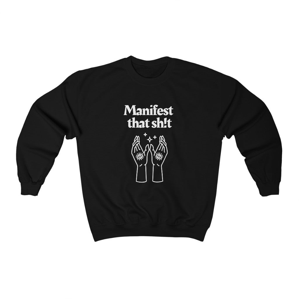 Manifest That Sh!t Sweatshirt (White)