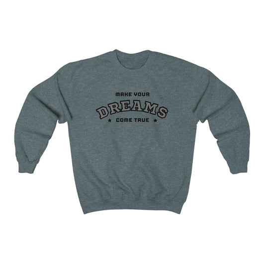 Make Your Dreams Come True Sweatshirt (Gray)