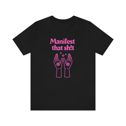 Manifest That Sh!t T-shirt (Pink)